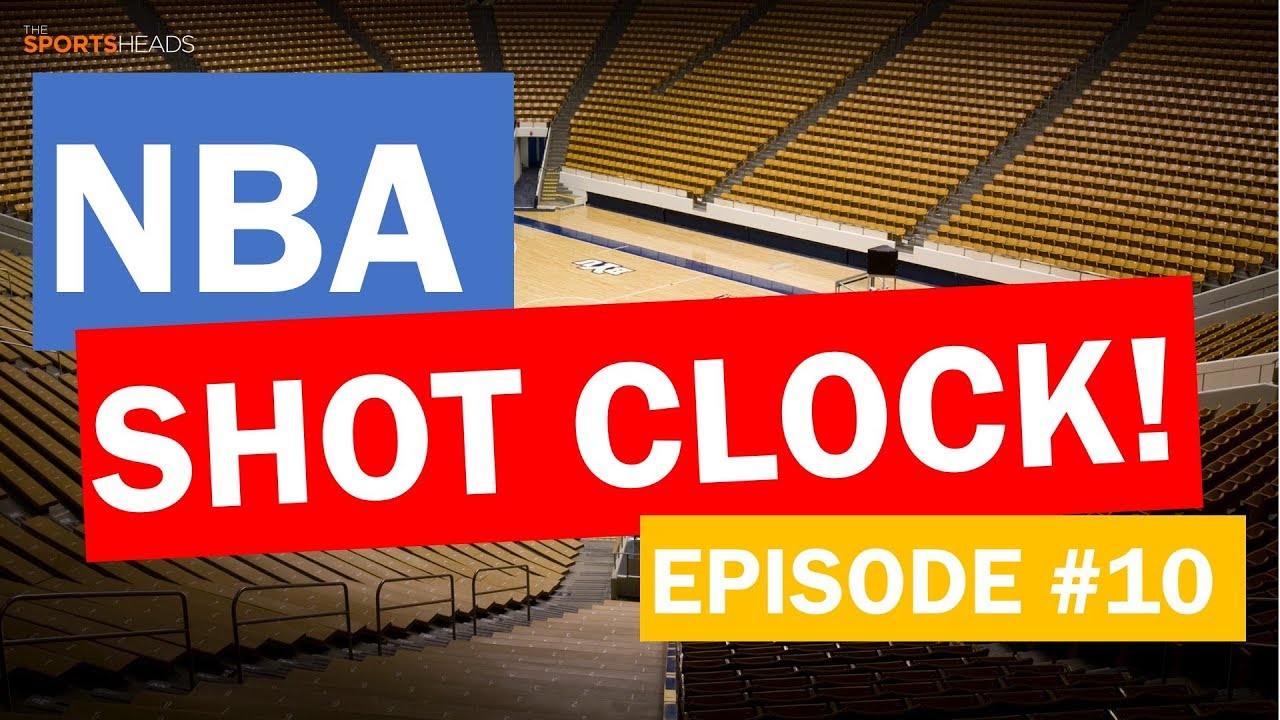 The SportsHeads | NBA SHOT CLOCK! - Episode #10