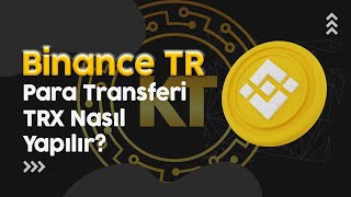 Binancetr'den Trx Nasıl Gönderilir - Binancetr Para Transferi - Binancetr Trx Çekme