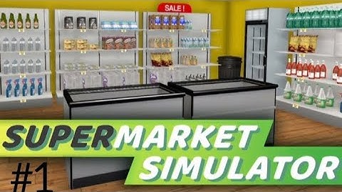My Supermarket Simulator - Gameplay Walkthrough Part 1- Level- 4  