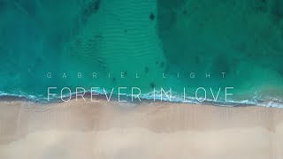 Gabriel Light Forever In Love Official Lyrics Video 2020