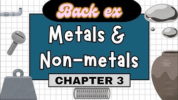 CHAPTER 3 METALS AND NON-METALS | CLASS 8 DAV SCIENCE | BACK EXERCISE QUESTION ANSWERS