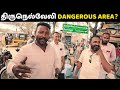 Tirunelveli most dangerous city rowdy area my real experience