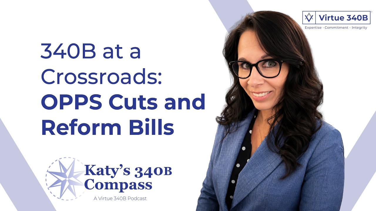 Proposed changes to 340B reimbursement and newly released legislative frameworks are raising important questions for covered entities, safety-net hospitals, and health system leaders. In this episode of Katy’s 340B Compass, Katy Lees examines the proposed CMS OPPS reimbursement change from ASP plus 6% to ASP minus 33.4%, and why organizations should evaluate the potential impact now.

This episode also compares two 340B legislative approaches: the SECURE 340B Act and the Integrity/Affordability draft. Katy breaks down how each framework approaches discounts versus rebates, contract pharmacy access, patient definition, child-site requirements, transparency, patient affordability, payer and PBM conduct, and vendor compensation. The discussion is especially relevant for executives, CFOs, compliance leaders, pharmacy leaders, and teams responsible for 340B oversight and advocacy.

Katy Lees, Principal 340B Compliance Advisor at Virtue 340B, brings a clear and structured perspective to complex policy developments, helping organizations understand what these proposals may mean for risk visibility, operational planning, and defensible decision-making.

Visit Virtue 340B’s episode landing page https://virtue340b.com/content-hub/katys-340b-compass/ to watch this episode and explore other platform options.