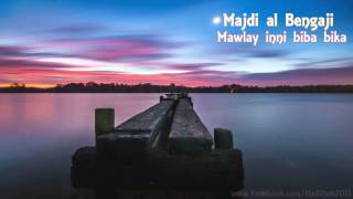 Mawlay Inni Biba Bika - Majdi Al Bengaji Nasheed