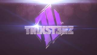 Jizz Trixst3rz intro | By Kladd