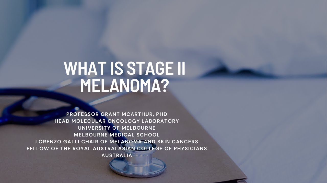 What is stage II Melanoma? - YouTube