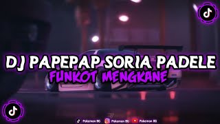 DJ PAPEPAP SORIA PADELE FUNKOT VIRAL TIKTOK MENGKANE