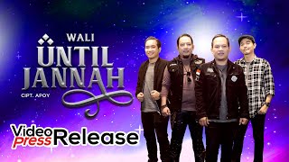 Wali - Until Jannah (Rilis Lagu Terbaru) #news
