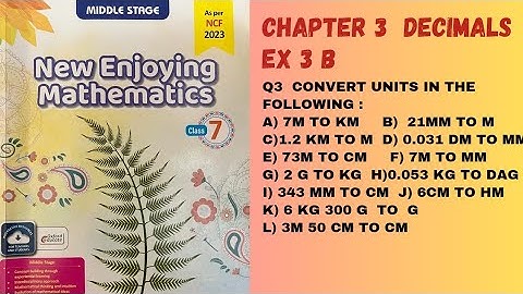 Chapter 3 Decimals. Ex 3 B.( Q3. Convert units ). Class 7. Oxford New  Enjoying Mathematics
