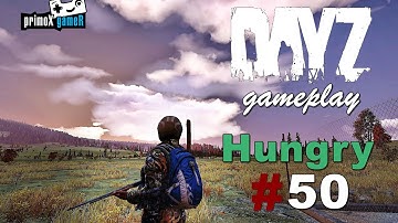 dayZ Standalone gameplay - Hungry #50