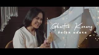 Ghaitsa Kenang - Balon Udara ( Video Teaser)