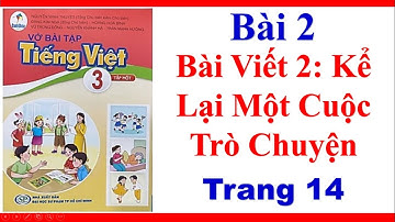 Vở Bài Tập Tiếng Việt 3| Bài 2| Bài Viết 2| Kể Lại Một Cuộc Trò Chuyện| Trang 14| Sách Cánh Diều