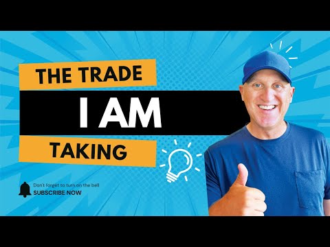 The Trade I Am Taking!