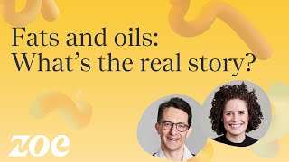 Fats and Oils: What's the Real Story? | Dr Sarah Berry