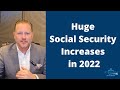 Huge Social Security Increases in 2022