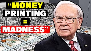 Warren Buffett: "It Is Madness To Keep Printing Money"