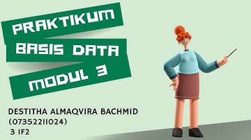 Praktikum Basis Data Modul 3 a.n Destitha Almaqvira Bachmid