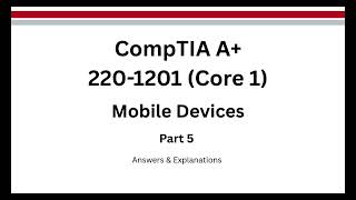 CompTIA A+ 220-1101 (Core 1) | Mobile Devices Reviewer Part 5 ✅ With Answers & Explanations