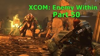 XCOM: Enemy Within Part 50 - The Firestorm in Action