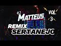 Sertanejo remix 30  dj mattheus oficial  exclusivo  forronejo