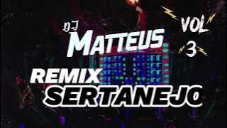 SERTANEJO REMIX 3.0 - DJ MATTHEUS OFICIAL ( EXCLUSIVO ) FORRONEJO