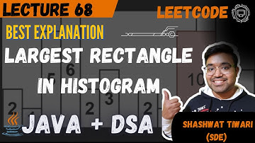 L -68 Largest Rectangle in a Histogram | Best Explanation | Java DSA Placement | FAANG