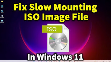 How to Fix Slow Mounting ISO Image File On Windows 11