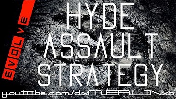 Evolve: [Big Alpha Gameplay] HYDE Assault Strategy Tutorial