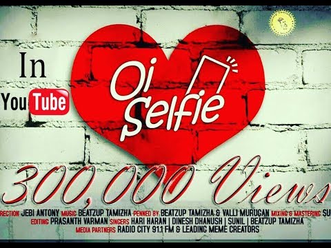 Oi Selfie- Tamil Album Song - Beatzup Tamizha - HipHop Song