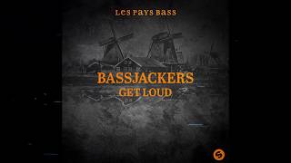 Bassjackers - Get Loud (Original Mix)