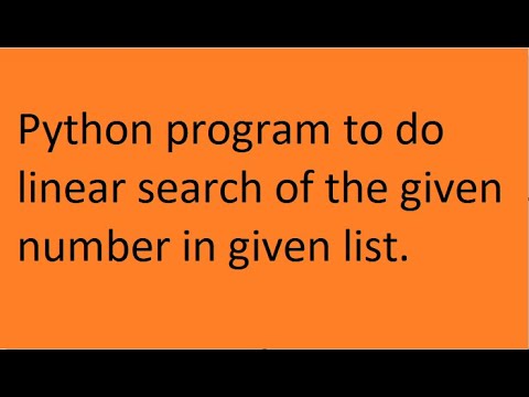 Python program to do linear search of the given number in given list ...