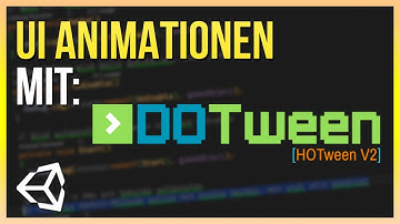 UI Animation mit DOTween | Unity Anfänger Tutorial Deutsch