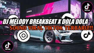 DJ MELODY BREAKBEAT X DOLA DOLA EXPRESS || SOUND VIRAL TIKTOK TERBARU 2024