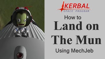 How To Land on The Mun Using MechJeb Part 2