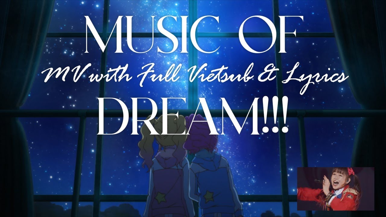 Full Vietsub  Lyrics MUSIC of DREAM MVMusic Video   Yume Nijino  Aikatsu Stars