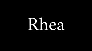 How to Pronounce Rhea (Name)
