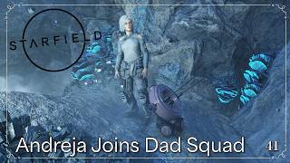 Andreja Joins Dad Squad | Starfield | Ep 41