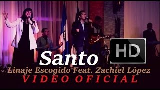 Santo (En Vivo) Linaje Escogido Feat. Zachiel López - Música Cristiana 2017 - Video Oficial HD