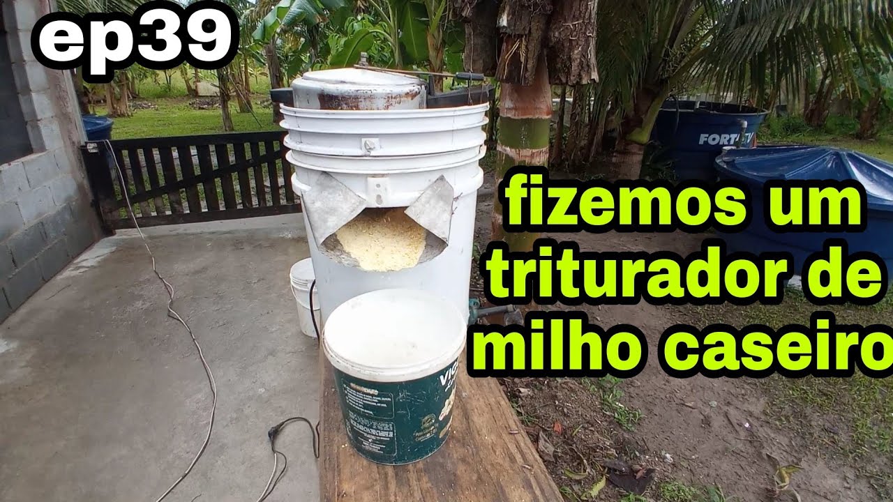 ep 39 Como fazer triturador caseiro de milho.