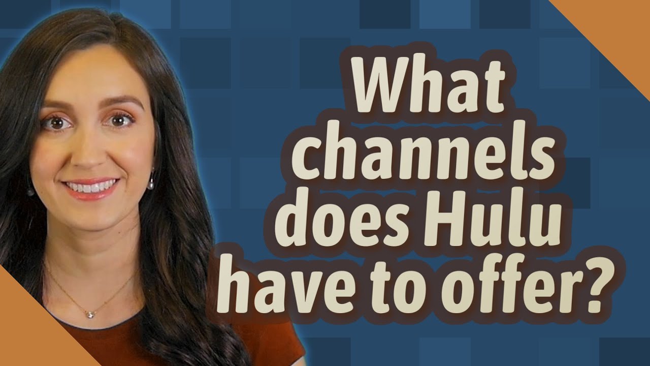 What channels does Hulu have to offer?