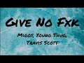 Migos, Young Thug, Travis Scott - Give No Fxk (Lyrics)