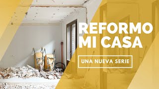 ¡REFORMAMOS LA CASA!