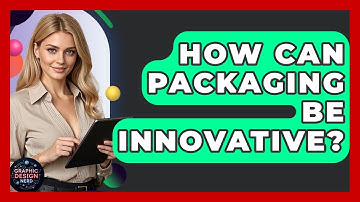 How Can Packaging Be Innovative? - Graphic Design Nerd