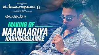 Vishwaroopam 2 - Naanaagiya Nadhimoolamae Making | Kamal Haasan | Ghibran