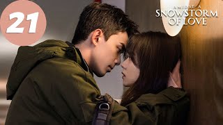 ENG SUB | Amidst a Snowstorm of Love | EP21 | 在暴雪时分 | Wu Lei, Zhao Jinmai