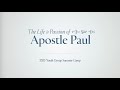2023 youth group summer camp the life and passion of apostle paul