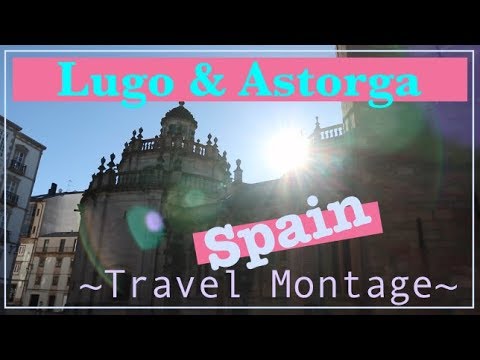 Spain Travel Montage - Lugo and Astorga