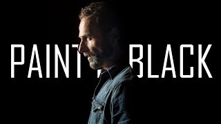 Rick Grimes Tribute || Paint It Black