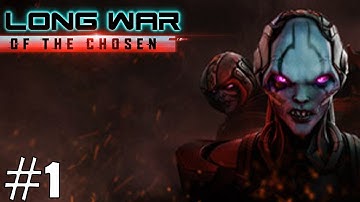 A NEW LONG WAR | XCOM 2: Long War of the Chosen Playthrough Part 1