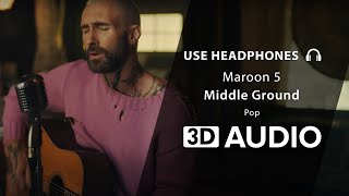 Maroon 5 - Middle Ground (3D Audio) 🎧